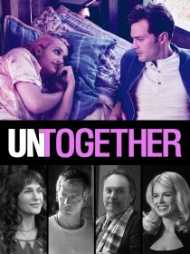 دانلود فیلم Untogether 201820035-1337308166