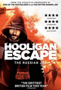 دانلود فیلم Hooligan Escape the Russian Job 20188338-1809579900