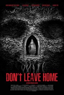 دانلود فیلم Don’t Leave Home 201817815-1226609551