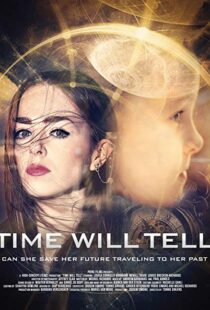 دانلود فیلم Time Will Tell 20189130-448414911