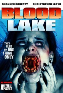 دانلود فیلم Blood Lake: Attack of the Killer Lampreys 201411380-77423254