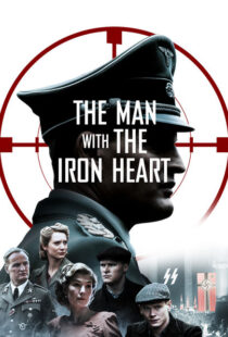 دانلود فیلم The Man with the Iron Heart 201721924-645077971