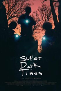 دانلود فیلم Super Dark Times 201717956-1992079873