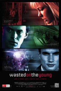 دانلود فیلم Wasted on the Young 201010962-106357302