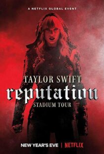 دانلود فیلم Taylor Swift: Reputation Stadium Tour 201820600-872412985