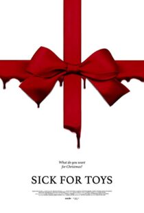 دانلود فیلم Sick for Toys 20188417-1741350451