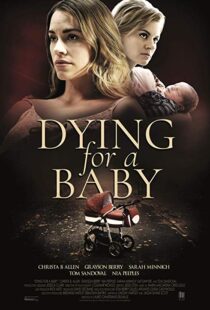 دانلود فیلم Dying for a Baby 201915710-1510679428