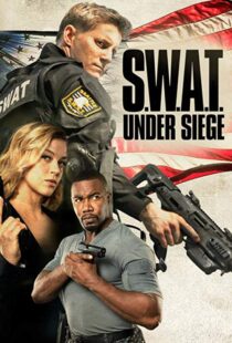 دانلود فیلم S.W.A.T.: Under Siege 20177530-579174492