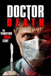 دانلود فیلم Doctor Death 201939056-1113452984