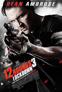 دانلود فیلم 12 Rounds 3: Lockdown 201545191-1995624203