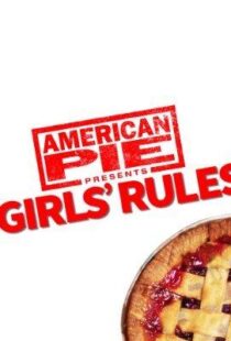 دانلود فیلم American Pie Presents: Girls’ Rules 202052279-1245824543