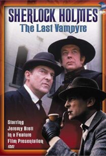 دانلود فیلم “The Case-Book of Sherlock Holmes” The Last Vampyre 199354478-1754991664