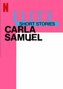 دانلود سریال Elite Short Stories: Carla Samuel59057-1045987396