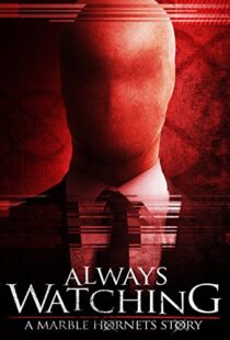 دانلود فیلم Always Watching: A Marble Hornets Story 201583756-942034191