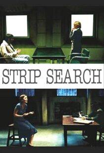 دانلود فیلم Strip Search 200489056-2131724281