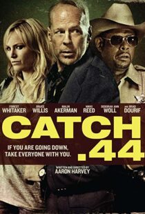 دانلود فیلم Catch .44 201190256-189215547