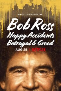 دانلود مستند Bob Ross: Happy Accidents, Betrayal & Greed 202191015-759959109