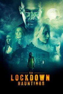 دانلود فیلم The Lockdown Hauntings 202186424-2026483740