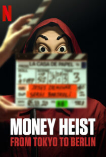 دانلود مستند Money Heist: From Tokyo to Berlin98562-581766548