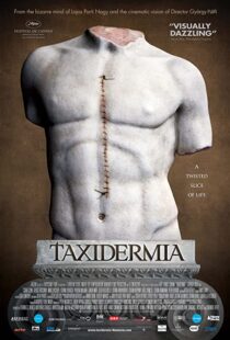 دانلود فیلم Taxidermia 200694192-1882805561