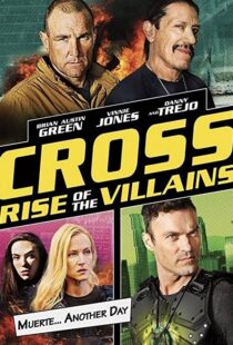 دانلود فیلم Cross: Rise of the Villains 201992210-1488832762