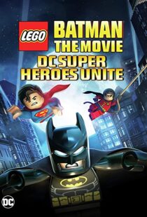 دانلود انیمیشن Lego Batman: The Movie – DC Super Heroes Unite 201398612-1170229362