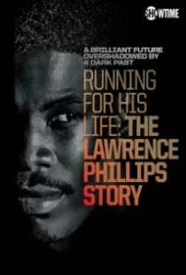 دانلود مستند Running for His Life: The Lawrence Phillips Story 2016104749-1171128159