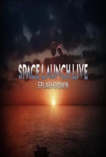 دانلود فیلم Space Launch Live: Splashdown 2020104254-365548957