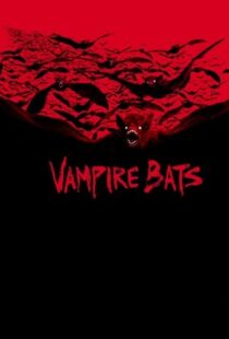 دانلود فیلم Vampire Bats 2005104062-1418205607