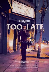 دانلود فیلم Too Late 2015110359-2025901556