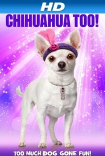 دانلود فیلم Chihuahua Too! 2013101762-1920984692