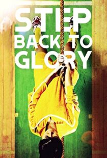 دانلود فیلم Step Back to Glory 2013104780-1322053933