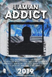 دانلود فیلم I Am an Addict 2019105456-1347773887