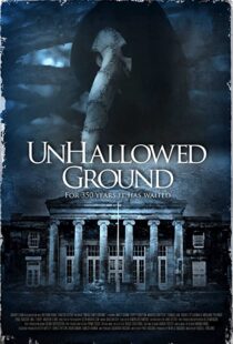 دانلود فیلم Unhallowed Ground 2015109026-2124452140