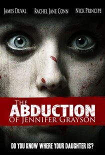 دانلود فیلم The Abduction of Jennifer Grayson 2017109985-258960926