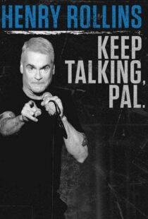 دانلود فیلم Henry Rollins: Keep Talking, Pal 2018101549-678811822