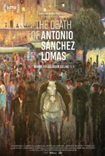 دانلود مستند The Death of Antonio Sanchez Lomas 2019105094-1502609790