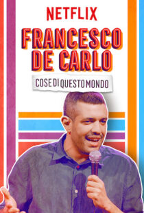 دانلود فیلم Francesco de Carlo: Cose di Questo Mondo 2019100974-188288227