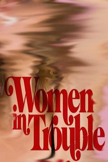 دانلود فیلم Women in Trouble 2009