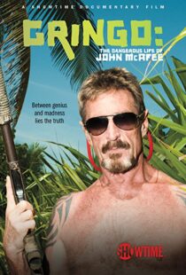 دانلود مستند Gringo: The Dangerous Life of John McAfee 2016110581-1828763000