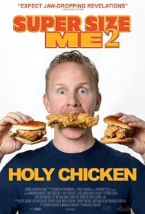 دانلود مستند Super Size Me 2: Holy Chicken! 2017113916-1811227200