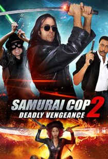 دانلود فیلم Samurai Cop 2: Deadly Vengeance 2015111201-345073161