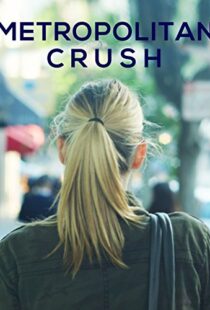 دانلود فیلم Metropolitan Crush 2018113817-727199477