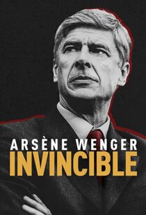 دانلود مستند Arsène Wenger: Invincible 2021112093-2050528541