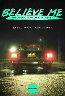 دانلود فیلم Believe Me: The Abduction of Lisa McVey 2018111300-2485215