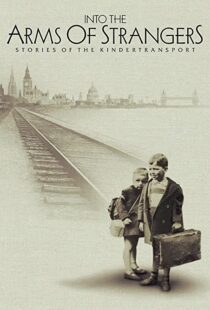 دانلود مستند Into the Arms of Strangers: Stories of the Kindertransport 2000113075-1139224415