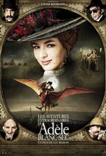 دانلود فیلم The Extraordinary Adventures of Adèle Blanc-Sec 2010115632-302574502