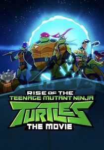 دانلود انیمیشن Rise of the Teenage Mutant Ninja Turtles: The Movie 2022231383-674517809