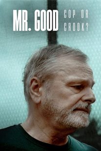 دانلود مستند Mr. Good: Cop or Crook?259075-1366385157