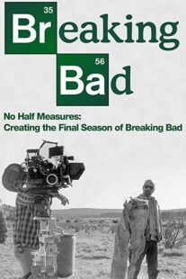 دانلود فیلم No Half Measures: Creating the Final Season of Breaking Bad 2013322524-480243873